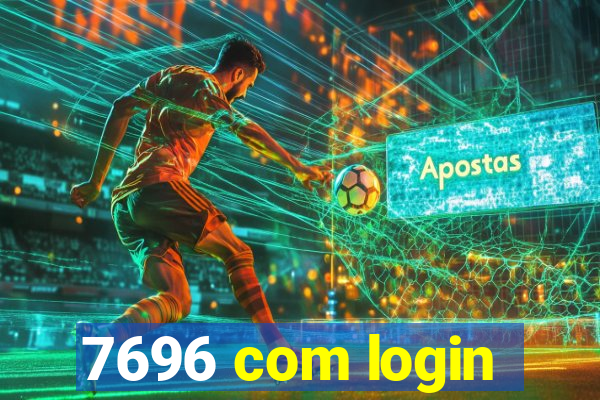 7696 com login